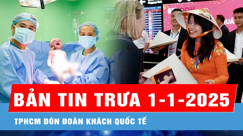 Bản tin trưa 1-1: TPHCM đón đoàn khách quốc tế “xông đất” đầu năm