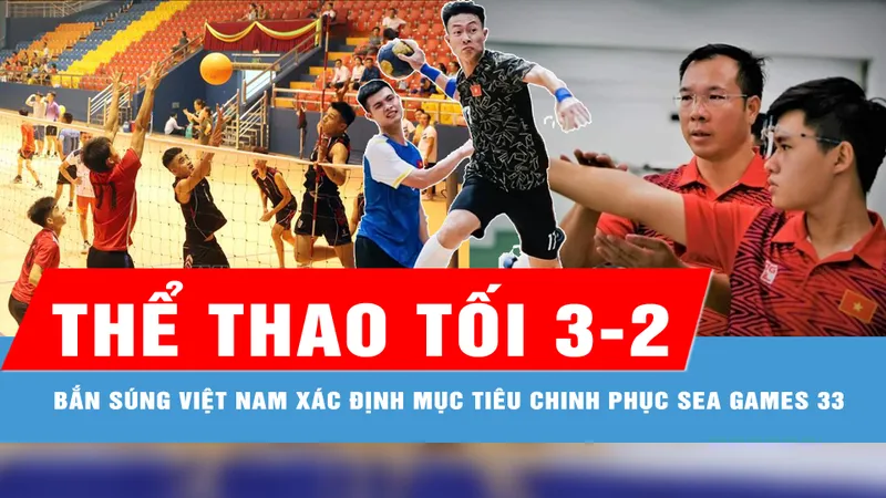 Bản tin thể thao tối 3-2: Bắn súng Việt Nam xác định mục tiêu chinh phục SEA Games 33