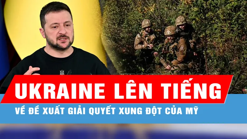 Ukraine lên tiếng về đề xuất giải quyết xung đột của Mỹ 