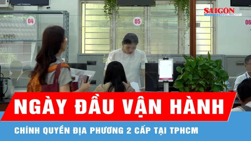 TPHCM: Ngày đầu vận hành chính quyền địa phương 2 cấp 