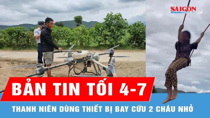 Bản tin tối 4-7: Thanh niên dùng thiết bị bay cứu 2 cháu nhỏ mắc kẹt giữa dòng nước lũ