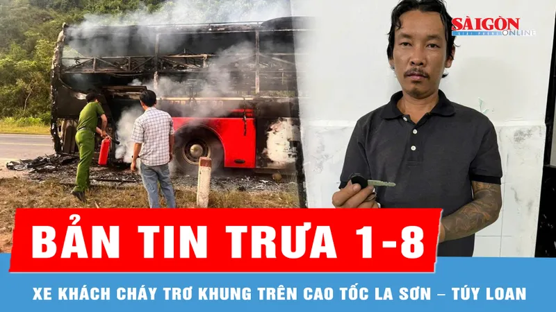 Bản tin trưa 1-8: Xe khách cháy trơ khung trên cao tốc; Tạm giữ đối tượng đạp CSGT 