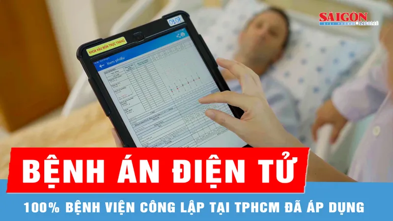 100% bệnh viện công lập tại TPHCM đã áp dụng bệnh án điện tử