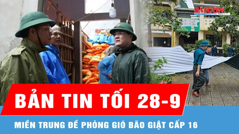 Bản tin tối 28-9: Miền Trung đề phòng gió giật cấp 16; Khắc phục hậu quả do lốc xoáy gây ra ở Huế