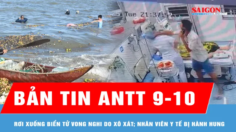Bản tin ANTT 9-10: Rơi xuống biển tử vong nghi do xô xát với bạn nhậu; nhân viên y tế bị hành hung