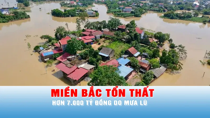 Podcast bản tin tối 11-10: Miền Bắc tổn thất hơn 7.000 tỷ đồng do mưa lũ