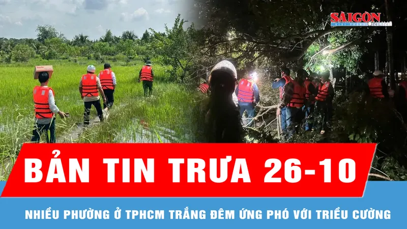 Bản tin trưa 26-10: Phường Phú An, Tây Nam (TPHCM): Trắng đêm ứng phó với triều cường