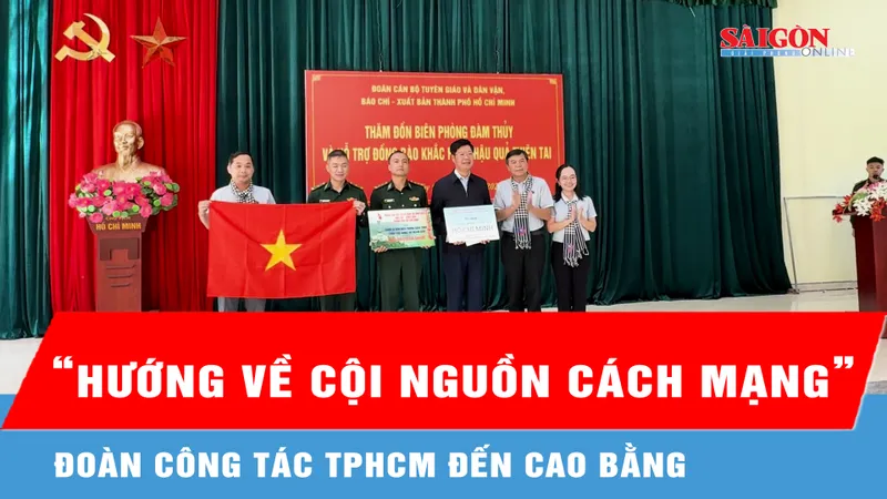 Đoàn công tác TPHCM thăm và tặng quà người dân có hoàn cảnh khó khăn, gia đình chính sách tại Cao Bằng
