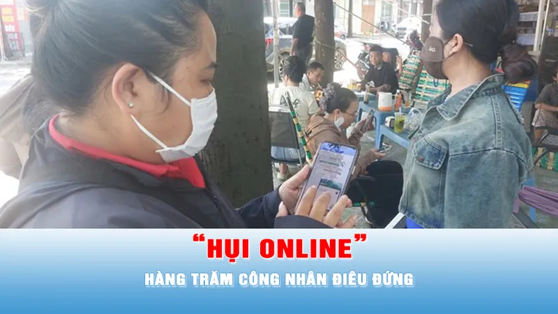 Podcast bản tin trưa 17-11: Hàng trăm công nhân điêu đứng vì “hụi online”