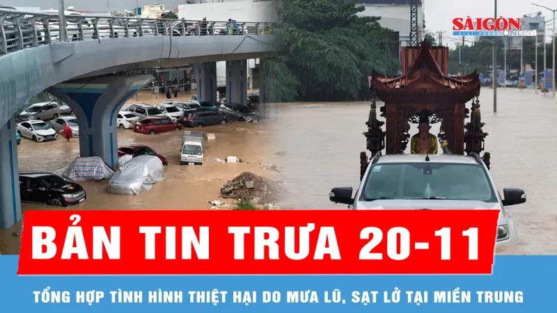 Bản tin trưa 20-11: Tổng hợp tình hình thiệt hại do mưa lũ, sạt lở tại miền Trung