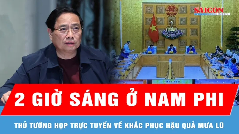 2 giờ sáng ở Nam Phi, Thủ tướng họp trực tuyến về khắc phục hậu quả mưa lũ