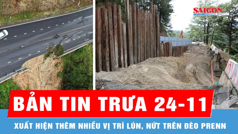 Bản tin trưa 24-11: Xuất hiện thêm nhiều vị trí lún, nứt trên đèo Prenn