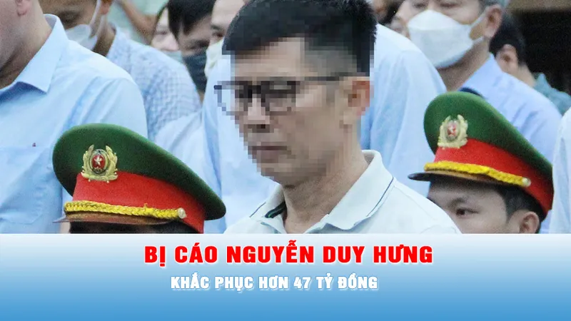 Podcast bản tin tối 17-12: Bị cáo Nguyễn Duy Hưng đã khắc phục hơn 47 tỷ đồng