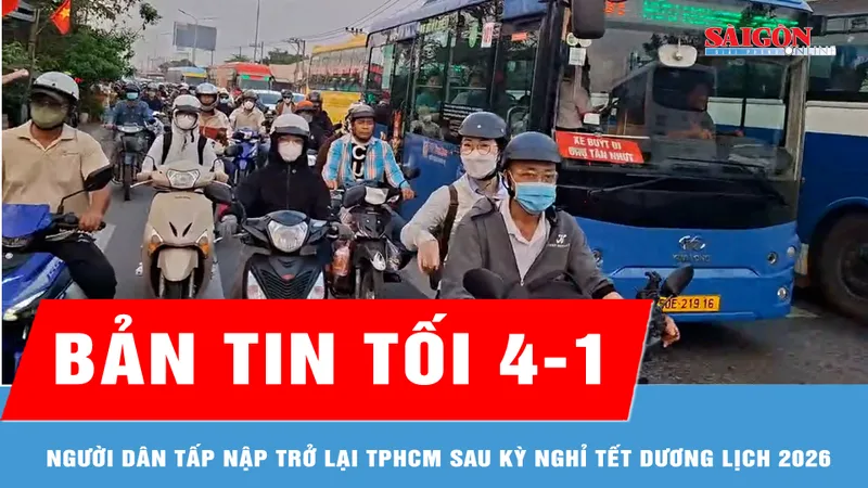 Bản tin tối 4-1: Người dân tấp nập trở lại TPHCM sau kỳ nghỉ Tết Dương lịch 2026