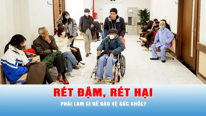 Podcast bản tin trưa 7-1: Bác sĩ khuyến cáo cách bảo vệ sức khỏe khi rét đậm, rét hại