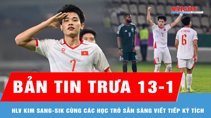 Bản tin trưa 13-1: HLV Kim Sang-sik cùng các học trò sẵn sàng viết tiếp kỳ tích