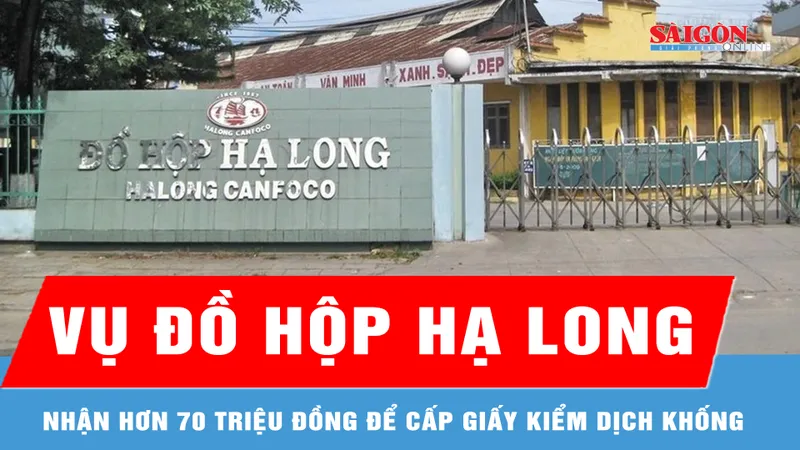 Vụ đồ hộp Hạ Long: Cán bộ cấp giấy kiểm dịch khống đến công an đầu thú