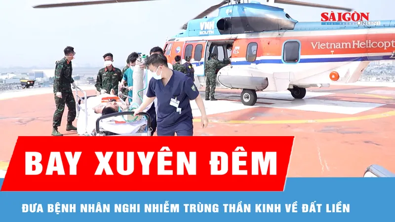 Bay xuyên đêm cứu bệnh nhân nghi nhiễm trùng thần kinh