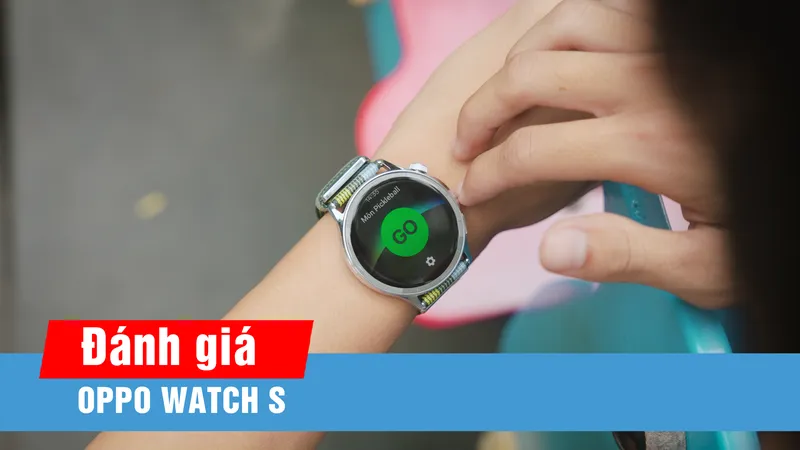 OPPO Watch S: Smartwatch mỏng nhẹ, bổ sung chế độ tập Pickleball và theo dõi sức khỏe nâng cao