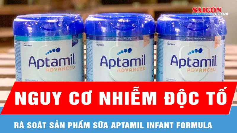 Rà soát sản phẩm sữa Aptamil Infant Formula có nguy cơ nhiễm độc tố