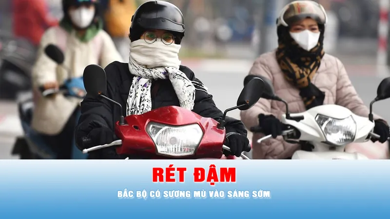 Podcast tin trưa 4-2: Ảnh hưởng không khí lạnh, Bắc bộ lạnh về đêm và sáng sớm