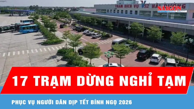 17 trạm dừng nghỉ tạm phục vụ người dân dịp Tết Bính Ngọ 2026 