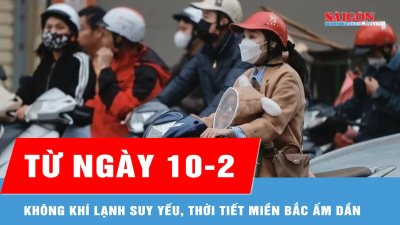 Từ ngày 10-2, không khí lạnh suy yếu, thời tiết miền Bắc ấm dần