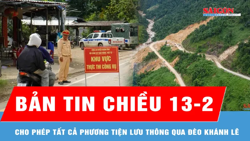 Bản tin chiều 13-2: Cho phép tất cả phương tiện lưu thông qua đèo Khánh Lê