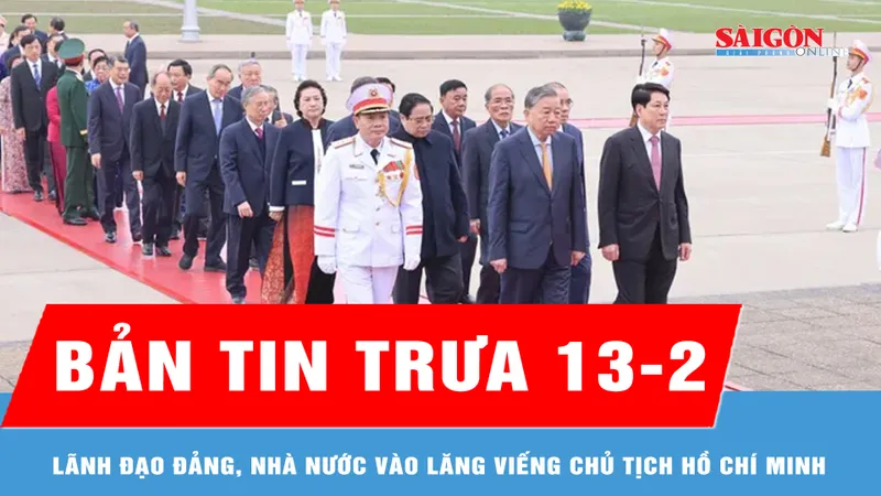 Bản tin trưa 13-2: Lãnh đạo Đảng, Nhà nước vào Lăng viếng Chủ tịch Hồ Chí Minh