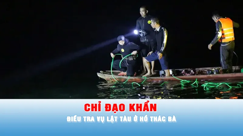 Podcast tin chiều 22-2: Khẩn trương khắc phục hậu quả vụ lật tàu ở hồ Thác Bà