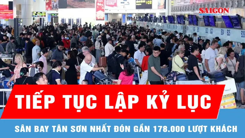 Ngày 22-2, sân bay Tân Sơn Nhất tiếp tục lập kỷ lục khi đón gần 178.000 lượt khách 