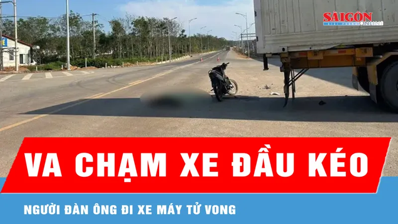 Va chạm với xe đầu kéo, một người tử vong 