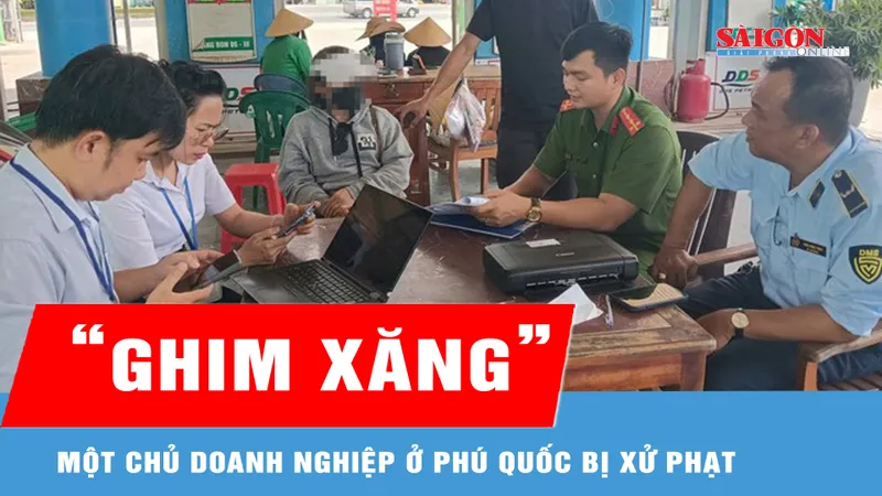 Phú Quốc: Một doanh nghiệp kinh doanh xăng dầu bị phạt vì “ghim hàng”