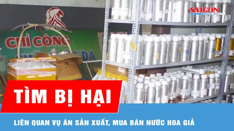 Đồng Nai: Tìm bị hại liên quan vụ án sản xuất, mua bán nước hoa giả 
