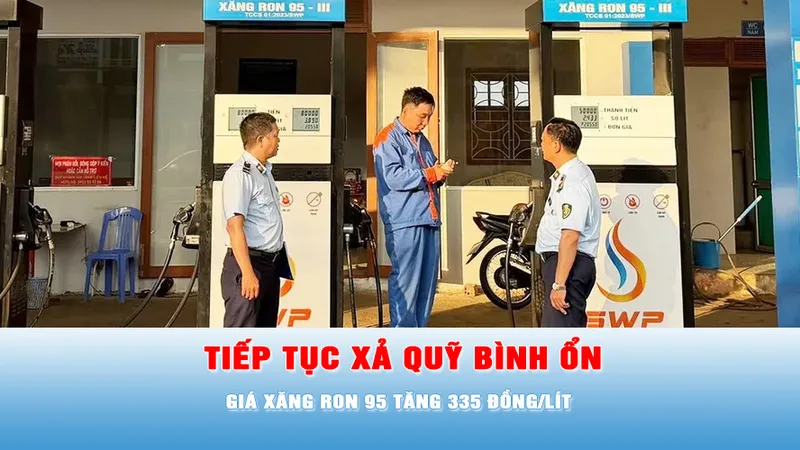 Podcast tin trưa 13-3: Tiếp tục xả Quỹ bình ổn, giá xăng RON 95 tăng 335 đồng/lít