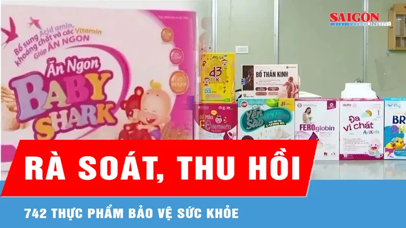 TPHCM rà soát, thu hồi 742 thực phẩm bảo vệ sức khỏe 
