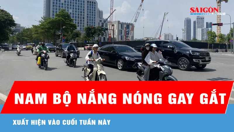 Nam bộ sắp xuất hiện đợt nắng nóng trên 35 độ C