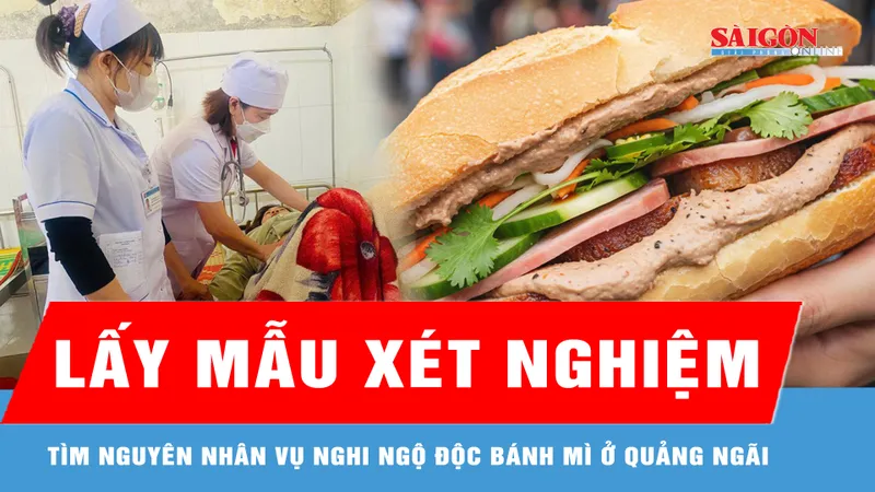 Lấy mẫu, xác minh nguyên nhân vụ nghi ngộ độc bánh mì ở Quảng Ngãi