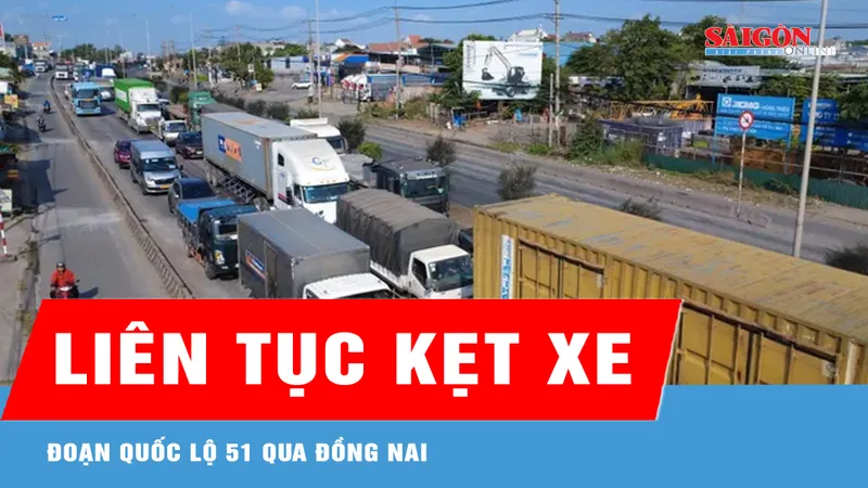 Quốc lộ 51 qua Đồng Nai liên tục kẹt xe