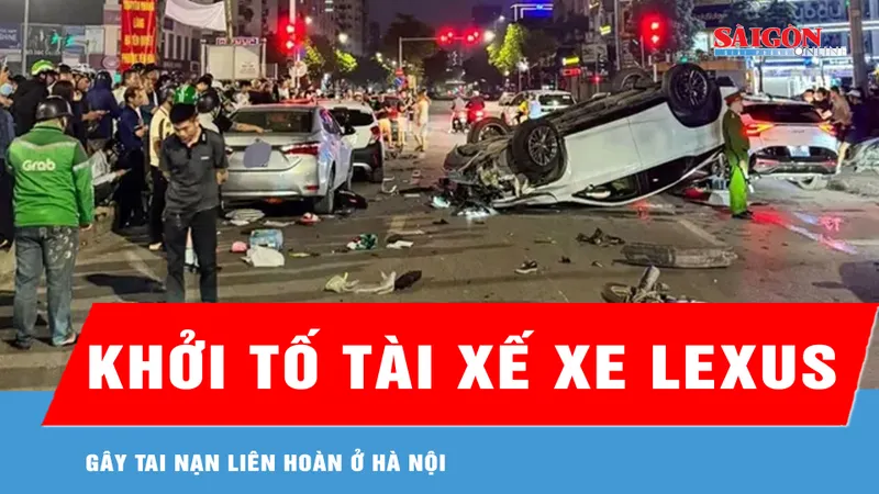 Khởi tố tài xế xe Lexus gây tai nạn liên hoàn ở Hà Nội 