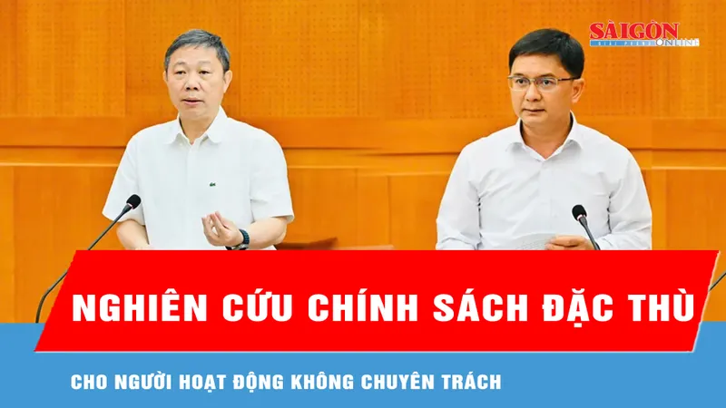 Nghiên cứu chính sách đặc thù cho người hoạt động không chuyên trách 