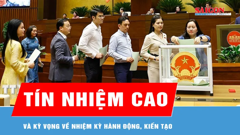 Tín nhiệm cao và kỳ vọng về nhiệm kỳ hành động, kiến tạo