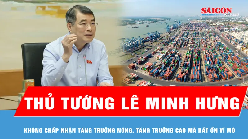 Thủ tướng Lê Minh Hưng: Không chấp nhận tăng trưởng nóng, tăng trưởng cao mà bất ổn vĩ mô