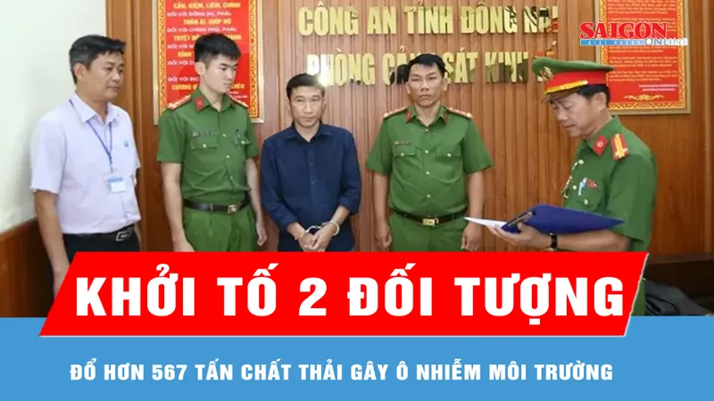 Đồng Nai: Khởi tố 2 đối tượng đổ hơn 567 tấn chất thải gây ô nhiễm môi trường 