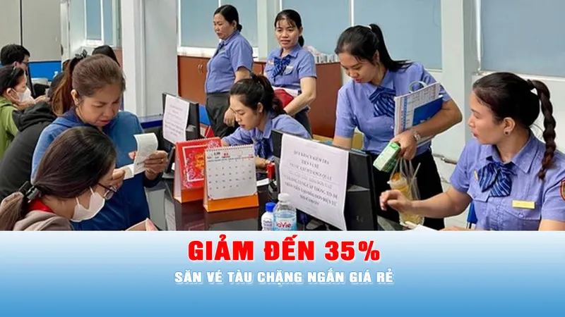 Podcast tin tối 21-4: Săn vé tàu chặng ngắn giá rẻ, giảm đến 35% 