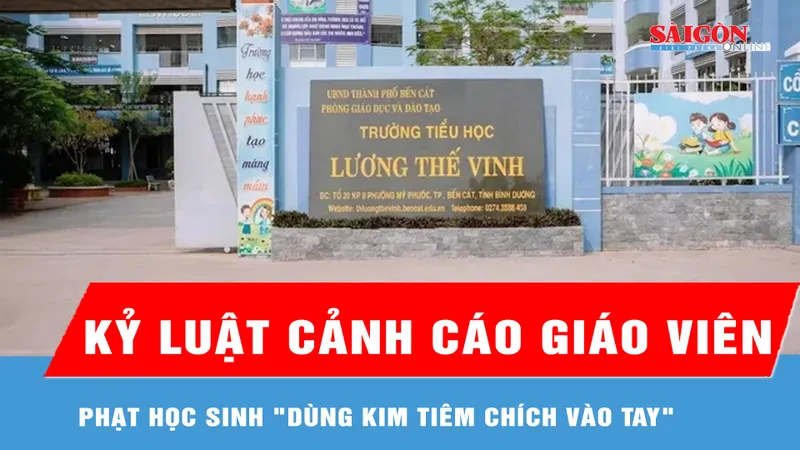 Kỷ luật cảnh cáo giáo viên phạt học sinh "dùng kim tiêm chích vào tay" 