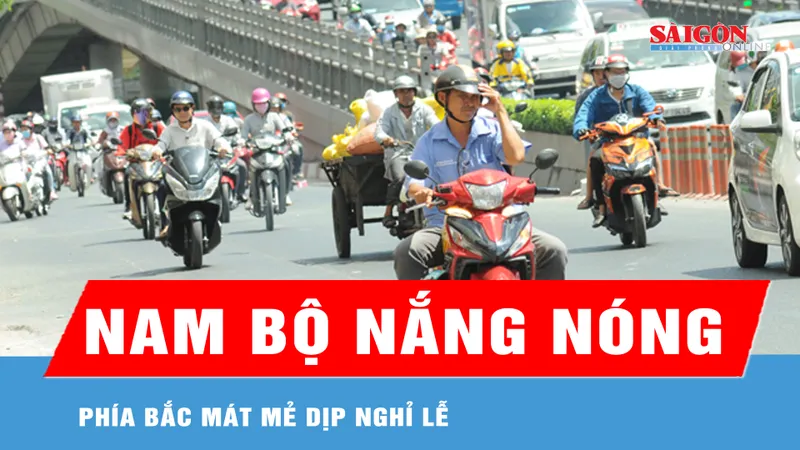 Phía Bắc mát mẻ dịp nghỉ lễ, Nam bộ nắng nóng
