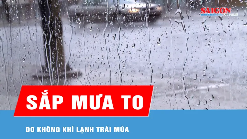 Miền Bắc sắp có mưa to do không khí lạnh trái mùa