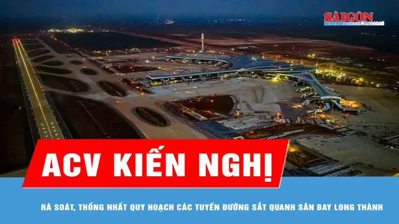 ACV kiến nghị rà soát, thống nhất quy hoạch các tuyến đường sắt quanh sân bay Long Thành 