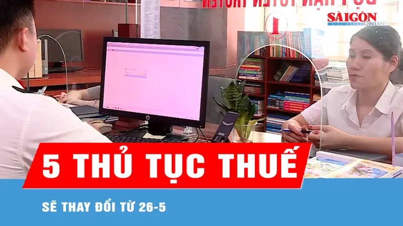 5 thủ tục thuế liên quan hộ kinh doanh sẽ thay đổi từ 26-5